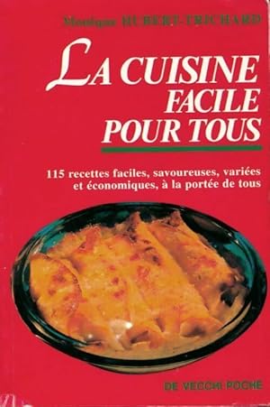 La cuisine facile pour tous - Monique Hubert-Trichard