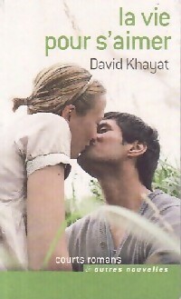 Imagen del vendedor de La vie pour s'aimer - David Khayat a la venta por Book Hmisphres