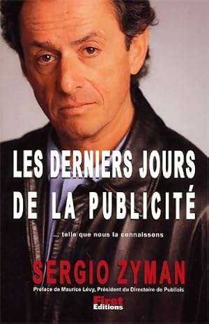 Image du vendeur pour Les derniers jours de la publicit? - Sergio Zyman mis en vente par Book Hmisphres