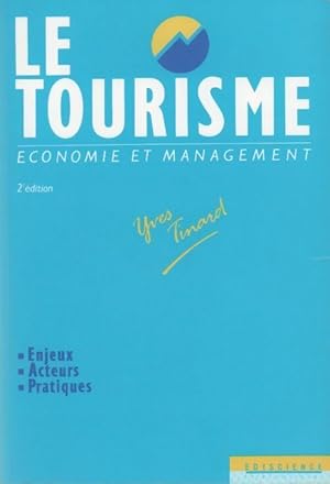 Imagen del vendedor de Le tourisme. Economie et management - Yves Tinard a la venta por Book Hmisphres