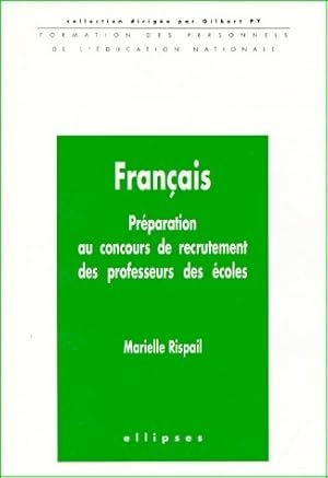 Image du vendeur pour Fran?ais. Pr?paration au concours de recrutement des professeurs des ?coles - Marielle Rispail mis en vente par Book Hmisphres