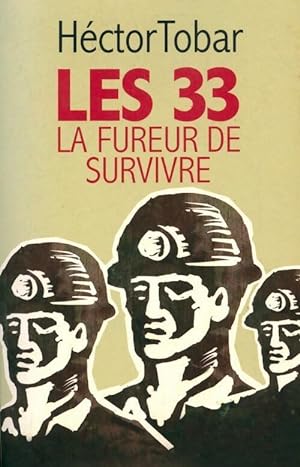 Seller image for Les 33. La fureur de survivre - H?ctor Tobar for sale by Book Hmisphres