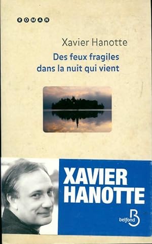 Seller image for Des feux fragiles dans la nuit qui vient - Xavier Hanotte for sale by Book Hmisphres