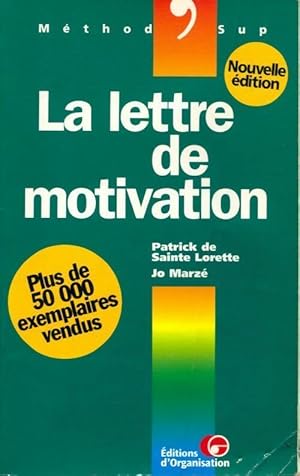 Bild des Verkufers fr La lettre de motivation - Patrick De Sainte-Lorette zum Verkauf von Book Hmisphres