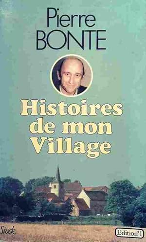 Image du vendeur pour Histoires de mon village - Pierre Bonte mis en vente par Book Hmisphres