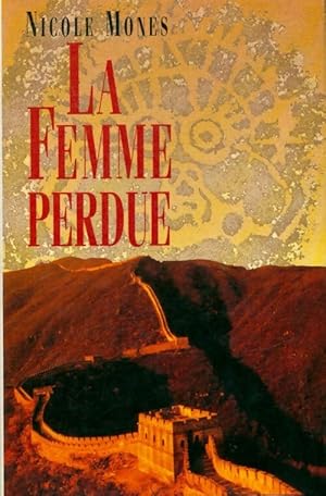 Image du vendeur pour La femme perdue - Nicole Mones mis en vente par Book Hmisphres