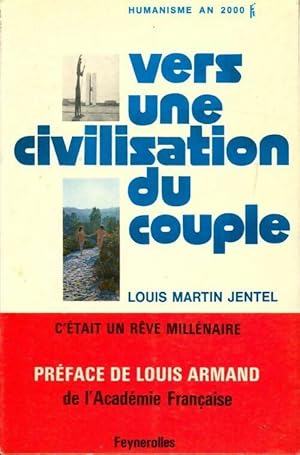 Seller image for Vers une civilisation du couple - Louis Martin Jentel for sale by Book Hmisphres