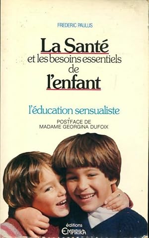 Image du vendeur pour La sant? et les besoins essentiels de l'enfant - Fabrice Paulus mis en vente par Book Hmisphres