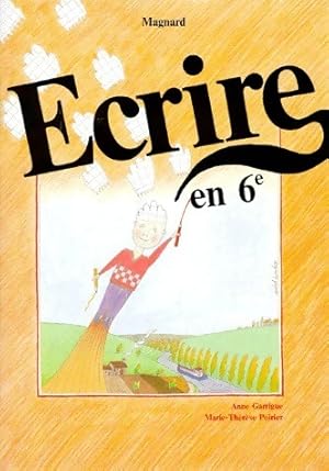 Image du vendeur pour Ecrire en 6e - Anne Garrigue mis en vente par Book Hmisphres