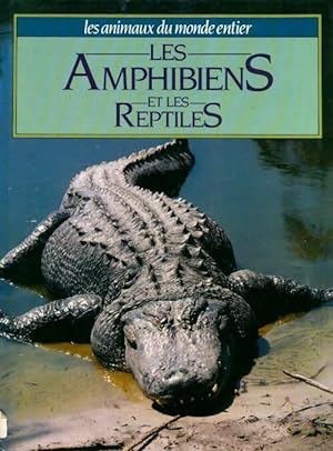 Les amphibiens et les reptiles - Collectif