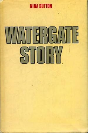 Seller image for Watergate story - Nina Sutton for sale by Book Hmisphres