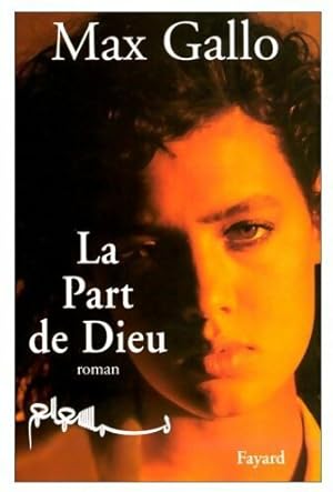 Seller image for La part de Dieu - Max Gallo for sale by Book Hmisphres