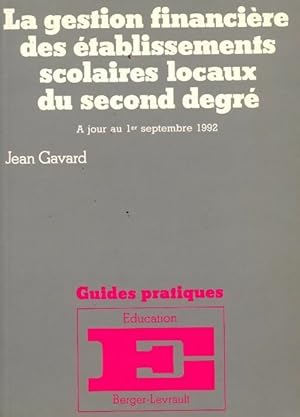 Imagen del vendedor de La gestion financi?re des ?tablissements scolaires locaux du second degr? - Jean Gavard a la venta por Book Hmisphres