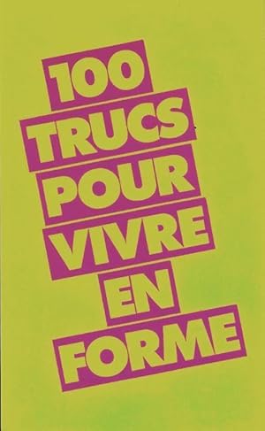 Seller image for 100 trucs pour vivre en forme - Nicole Bamberger for sale by Book Hmisphres