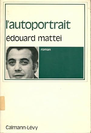 Image du vendeur pour L'autoportrait - Edouard Mattei mis en vente par Book Hmisphres