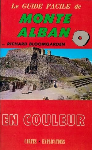 Le guide facile de Monte Alban en couleur - Richard Bloomgarden