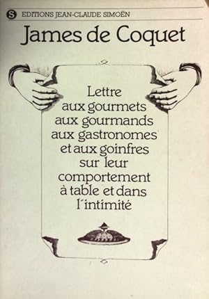 Bild des Verkufers fr Lettre aux gourmets - James De Coquet zum Verkauf von Book Hmisphres