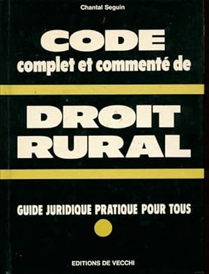 Code complet et comment? de droit rural - Chantal Seguin