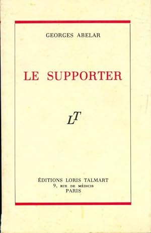 Image du vendeur pour Le supporter - Georges Abelar mis en vente par Book Hmisphres
