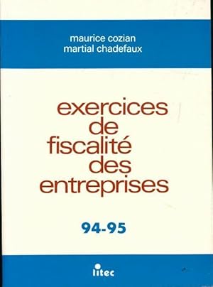 Seller image for Exercices de fiscalit? des entreprises 94-95 - Martial Chadefaux for sale by Book Hmisphres