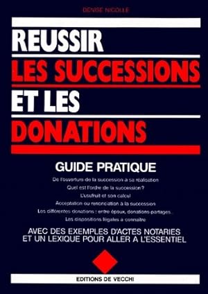 R?ussir les successions et les donations - Denise Nicolle