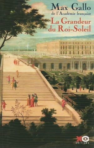 Bild des Verkufers fr La grandeur du Roi-Soleil - Max Gallo zum Verkauf von Book Hmisphres