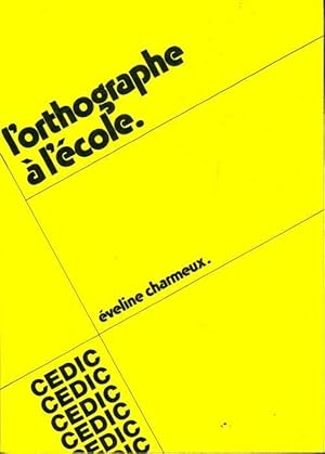 Seller image for L'orthographe ? l'?cole - Eveline Charmeux for sale by Book Hmisphres