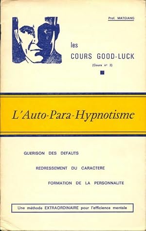 L'auto-para-hypnotisme - Professeur Matgiang