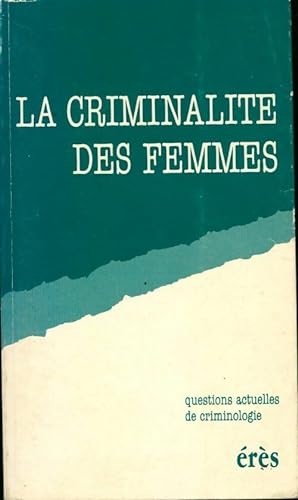 Image du vendeur pour La criminalit? des femmes - Reynald Ottenhof mis en vente par Book Hmisphres