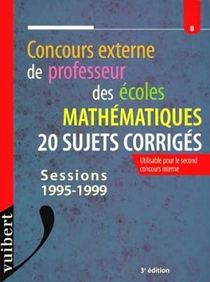 Math matiques. 20 sujets corrig s sessions 1995-1999 - Collectif
