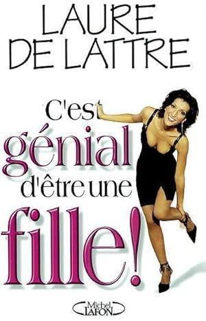 Seller image for C'est g?nial d'?tre une fille ! - Laure De Lattre for sale by Book Hmisphres