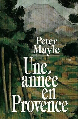 Image du vendeur pour Une ann?e en Provence - Peter Mayle mis en vente par Book Hmisphres