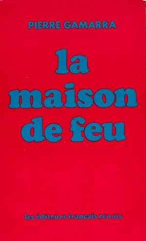 La maison de feu - Pierre Gamarra