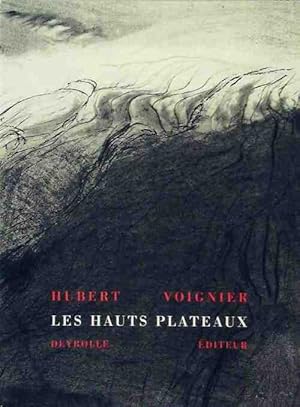 Image du vendeur pour Les hauts plateaux - Hubert Voignier mis en vente par Book Hmisphres