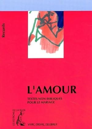 L'amour. Recueil de textes non bibliques pour la préparation du mariage - Collectif