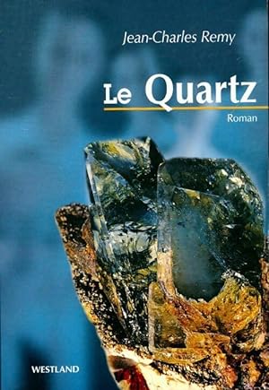 Bild des Verkufers fr Le quartz - Jean Charles Remy zum Verkauf von Book Hmisphres