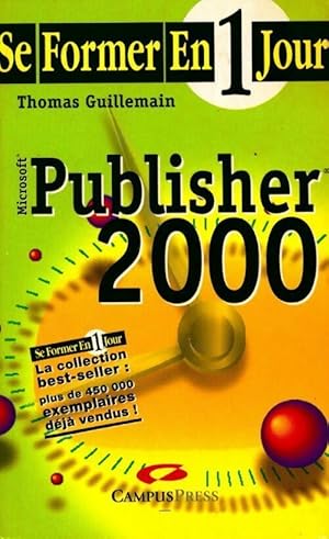 Seller image for Publisher 2000 - Thomas Guillemain for sale by Book Hmisphres