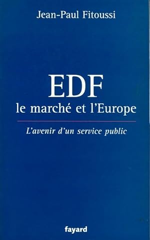EDF, le march? et l'Europe. L'avenir d'un service public - Jean-Paul Fitoussi