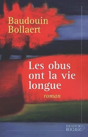 Seller image for Les obus ont la vie longue - Baudoin Bollaert for sale by Book Hmisphres