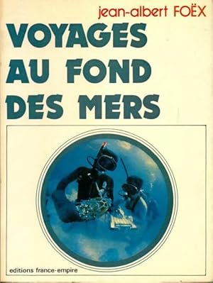 Bild des Verkufers fr Voyage au fond des mers ou trente ans d'aventures sous-marines - Jean-Albert Fo?x zum Verkauf von Book Hmisphres