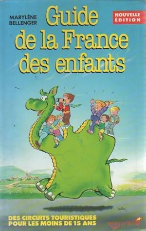 Image du vendeur pour Guide de la France des enfants - Maryl?ne Bellenger mis en vente par Book Hmisphres