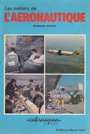 Seller image for Les m?tiers de l'a?ronautique - Bernard Marck for sale by Book Hmisphres