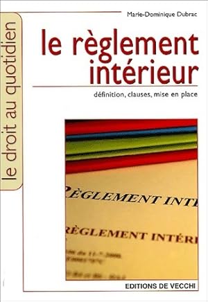 Le règlement intérieur - Marie-Dominique Dubrac