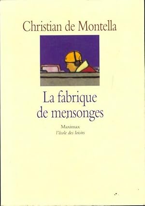 Image du vendeur pour La fabrique de mensonges - Christian Montella mis en vente par Book Hmisphres