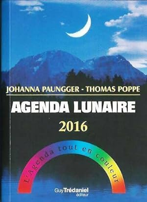 Image du vendeur pour Agenda lunaire 2016 : L'agenda tout en couleur - Johanna Paungger mis en vente par Book Hmisphres