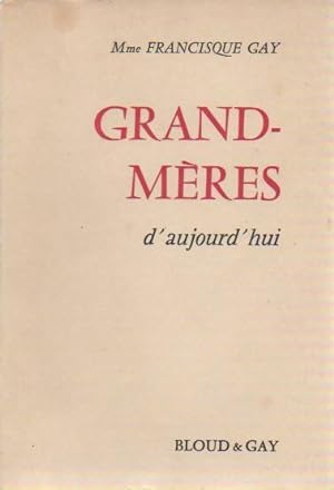 Seller image for Grand-m?res d'aujourd'hui - Francisque Gay for sale by Book Hmisphres