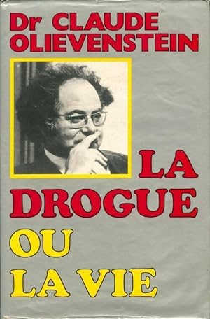 Seller image for La drogue ou la vie - Claude Olievenstein for sale by Book Hmisphres