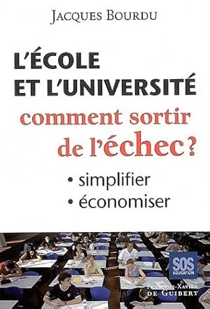 Seller image for L'?cole et l'universit?. Comment sortir de l'?chec ? - Jacques Bourdu for sale by Book Hmisphres