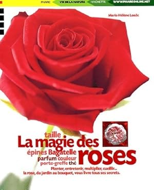 La magie des roses - Marie-H l ne Loa c