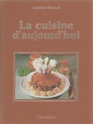 La cuisine d'aujourd'hui - Jacqueline Biancardi